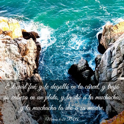 Picture 03 - Marcos 6:28 RVA - El cual fué, y le degolló en la cárcel, y - Bible Verse Picture
