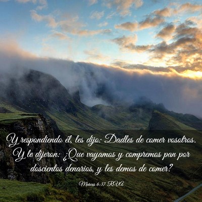 Picture 03 - Marcos 6:37 RVA - Y respondiendo él, les dijo: Dadles de comer - Bible Verse Picture