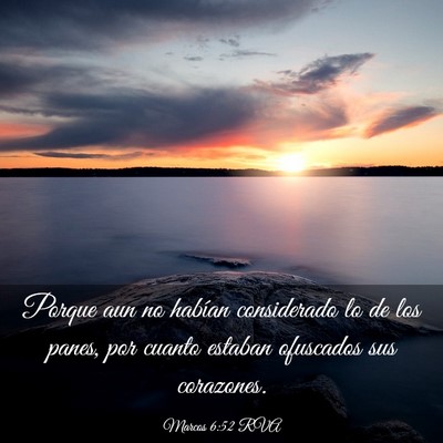 Picture 03 - Marcos 6:52 RVA - Porque aun no habían considerado lo de los - Bible Verse Picture