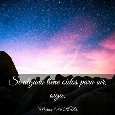 Picture 03 - Marcos 7:16 RVA - Si alguno tiene oídos para oir, - Bible Verse Picture