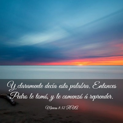 Picture 03 - Marcos 8:32 RVA - Y claramente decía esta palabra. Entonces Pedro - Bible Verse Picture