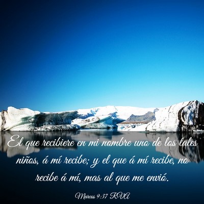 Picture 03 - Marcos 9:37 RVA - El que recibiere en mi nombre uno de los tales - Bible Verse Picture
