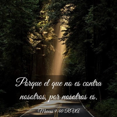 Picture 03 - Marcos 9:40 RVA - Porque el que no es contra nosotros, por nosotros - Bible Verse Picture