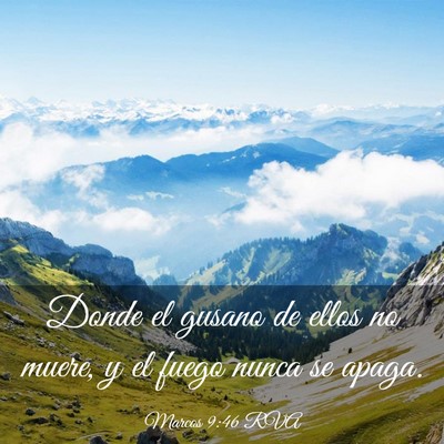Picture 03 - Marcos 9:46 RVA - Donde el gusano de ellos no muere, y el fuego - Bible Verse Picture