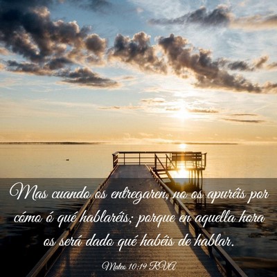 Picture 03 - Mateo 10:19 RVA - Mas cuando os entregaren, no os apuréis por - Bible Verse Picture