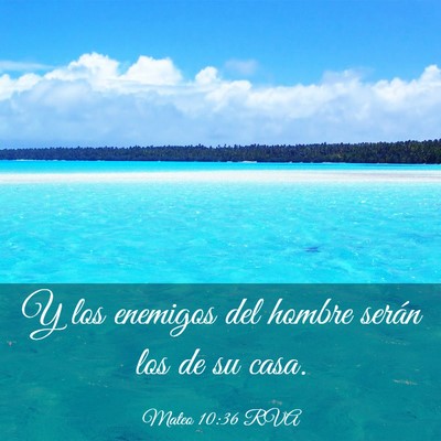 Picture 03 - Mateo 10:36 RVA - Y los enemigos del hombre serán los de su - Bible Verse Picture