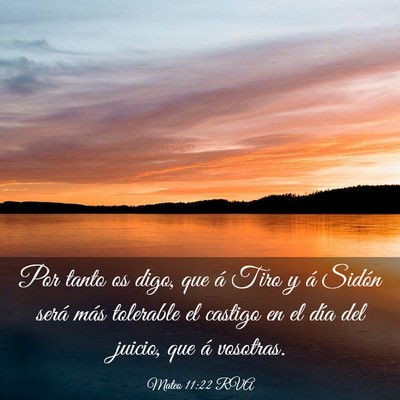 Picture 03 - Mateo 11:22 RVA - Por tanto os digo, que á Tiro y á Sidón será - Bible Verse Picture