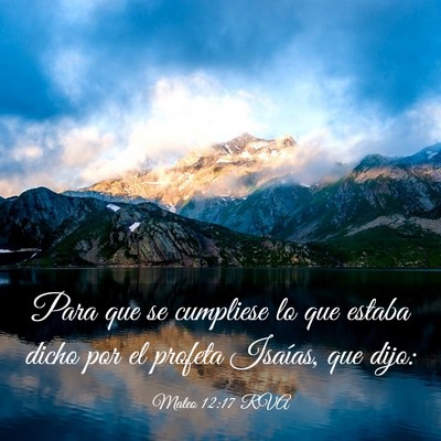 Picture 03 - Mateo 12:17 RVA - Para que se cumpliese lo que estaba dicho por el - Bible Verse Picture