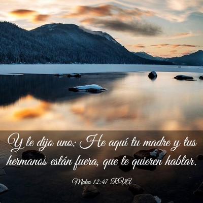 Picture 03 - Mateo 12:47 RVA - Y le dijo uno: He aquí tu madre y tus hermanos - Bible Verse Picture