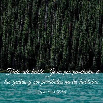 Picture 03 - Mateo 13:34 RVA - Todo esto habló Jesús por parábolas á las - Bible Verse Picture