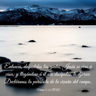 Picture 03 - Mateo 13:36 RVA - Entonces, despedidas las gentes, Jesús se vino - Bible Verse Picture