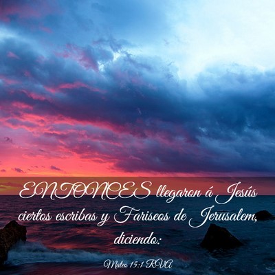 Picture 03 - Mateo 15:1 RVA - ENTONCES llegaron á Jesús ciertos escribas y - Bible Verse Picture