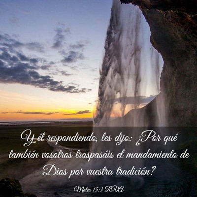 Picture 03 - Mateo 15:3 RVA - Y él respondiendo, les dijo: ¿Por qué también - Bible Verse Picture