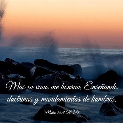 Picture 03 - Mateo 15:9 RVA - Mas en vano me honran, Enseñando doctrinas y - Bible Verse Picture
