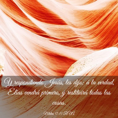 Picture 03 - Mateo 17:11 RVA - Y respondiendo Jesús, les dijo: á la verdad, - Bible Verse Picture