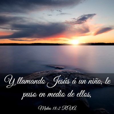 Picture 03 - Mateo 18:2 RVA - Y llamando Jesús á un niño, le puso en medio - Bible Verse Picture