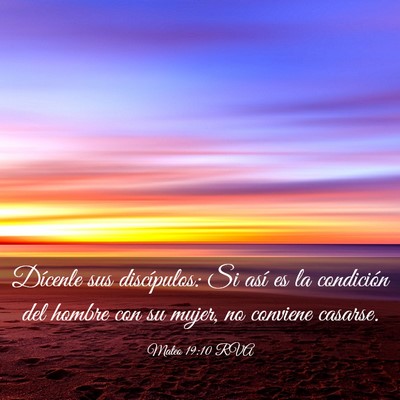 Picture 03 - Mateo 19:10 RVA - Dícenle sus discípulos: Si así es la - Bible Verse Picture