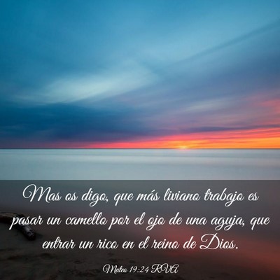 Picture 03 - Mateo 19:24 RVA - Mas os digo, que más liviano trabajo es pasar un - Bible Verse Picture