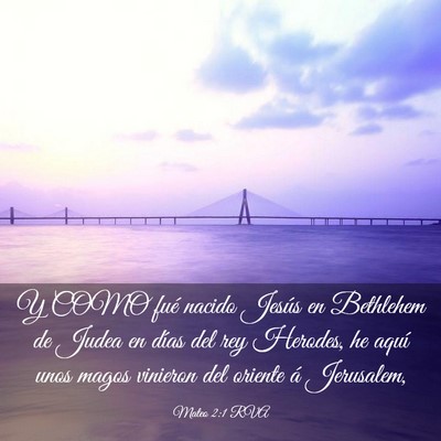 Picture 03 - Mateo 2:1 RVA - Y COMO fué nacido Jesús en Bethlehem de Judea - Bible Verse Picture