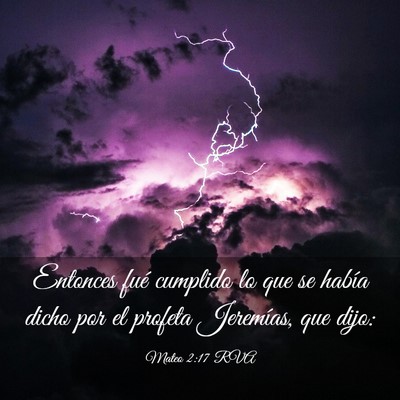 Picture 03 - Mateo 2:17 RVA - Entonces fué cumplido lo que se había dicho por - Bible Verse Picture