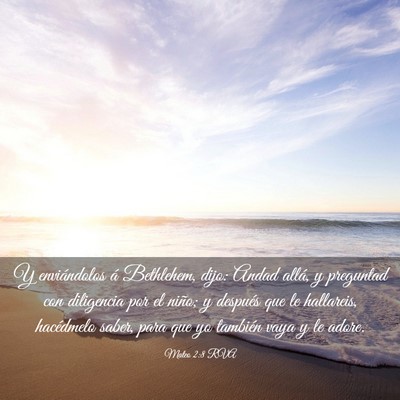 Picture 03 - Mateo 2:8 RVA - Y enviándolos á Bethlehem, dijo: Andad allá, y - Bible Verse Picture