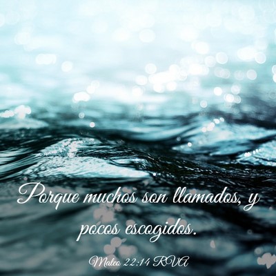 Picture 03 - Mateo 22:14 RVA - Porque muchos son llamados, y pocos - Bible Verse Picture