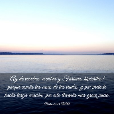 Picture 03 - Mateo 23:14 RVA - Ay de vosotros, escribas y Fariseos, hipócritas! - Bible Verse Picture