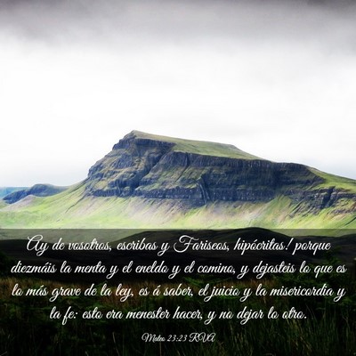 Picture 03 - Mateo 23:23 RVA - Ay de vosotros, escribas y Fariseos, hipócritas! - Bible Verse Picture