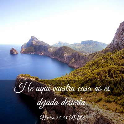 Picture 03 - Mateo 23:38 RVA - He aquí vuestra casa os es dejada - Bible Verse Picture