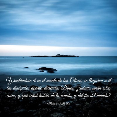 Picture 03 - Mateo 24:3 RVA - Y sentándose él en el monte de las Olivas, se - Bible Verse Picture