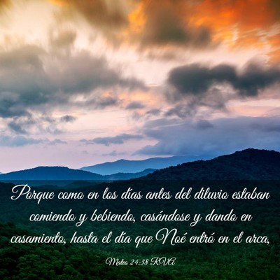 Picture 03 - Mateo 24:38 RVA - Porque como en los días antes del diluvio - Bible Verse Picture