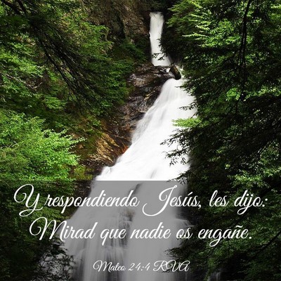 Picture 03 - Mateo 24:4 RVA - Y respondiendo Jesús, les dijo: Mirad que nadie - Bible Verse Picture