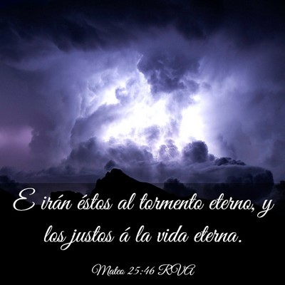 Picture 03 - Mateo 25:46 RVA - E irán éstos al tormento eterno, y los justos - Bible Verse Picture