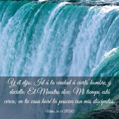 Picture 03 - Mateo 26:18 RVA - Y él dijo: Id á la ciudad á cierto hombre, y - Bible Verse Picture