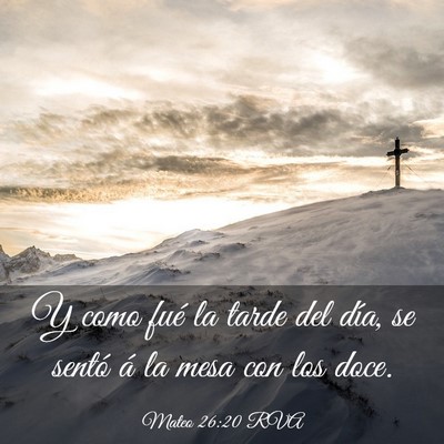 Picture 03 - Mateo 26:20 RVA - Y como fué la tarde del día, se sentó á la - Bible Verse Picture