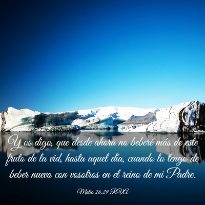 Picture 03 - Mateo 26:29 RVA - Y os digo, que desde ahora no beberé más de - Bible Verse Picture