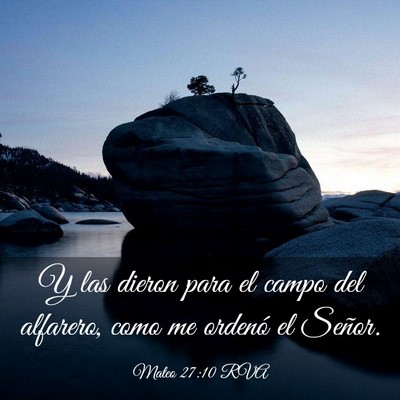 Picture 03 - Mateo 27:10 RVA - Y las dieron para el campo del alfarero, como me - Bible Verse Picture