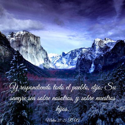 Picture 03 - Mateo 27:25 RVA - Y respondiendo todo el pueblo, dijo: Su sangre - Bible Verse Picture