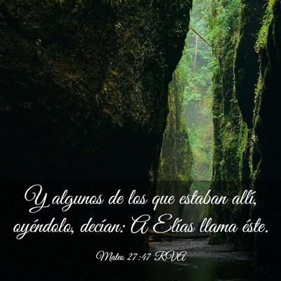 Picture 03 - Mateo 27:47 RVA - Y algunos de los que estaban allí, oyéndolo, - Bible Verse Picture