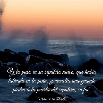 Picture 03 - Mateo 27:60 RVA - Y lo puso en su sepulcro nuevo, que había - Bible Verse Picture