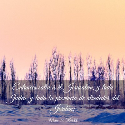 Picture 03 - Mateo 3:5 RVA - Entonces salía á él Jerusalem, y toda Judea, y - Bible Verse Picture