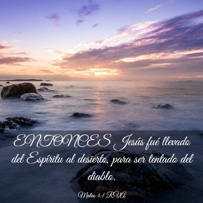 Picture 03 - Mateo 4:1 RVA - ENTONCES Jesús fué llevado del Espíritu al - Bible Verse Picture