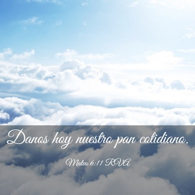 Picture 03 - Mateo 6:11 RVA - Danos hoy nuestro pan - Bible Verse Picture