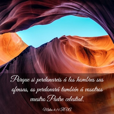 Picture 03 - Mateo 6:14 RVA - Porque si perdonareis á los hombres sus ofensas, - Bible Verse Picture