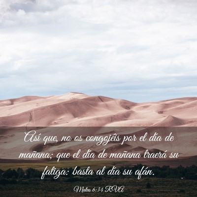 Picture 03 - Mateo 6:34 RVA - Así que, no os congojéis por el día de - Bible Verse Picture