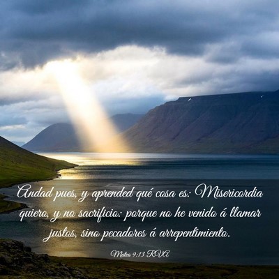 Picture 03 - Mateo 9:13 RVA - Andad pues, y aprended qué cosa es: Misericordia - Bible Verse Picture