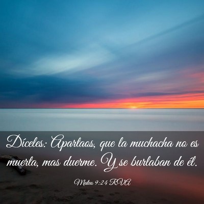 Picture 03 - Mateo 9:24 RVA - Díceles: Apartaos, que la muchacha no es muerta, - Bible Verse Picture