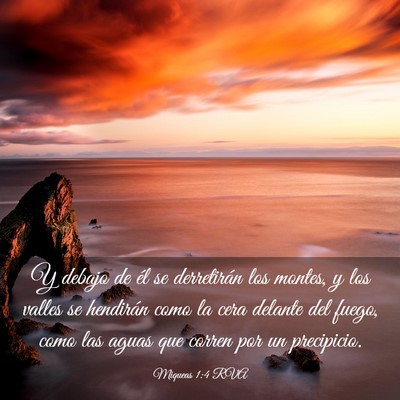 Picture 03 - Miqueas 1:4 RVA - Y debajo de él se derretirán los montes, y los - Bible Verse Picture