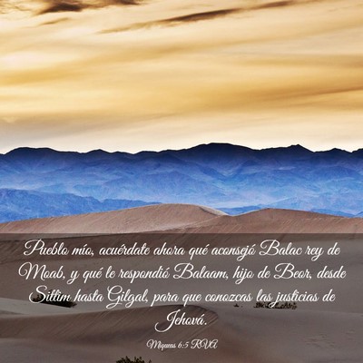 Picture 03 - Miqueas 6:5 RVA - Pueblo mío, acuérdate ahora qué aconsejó - Bible Verse Picture