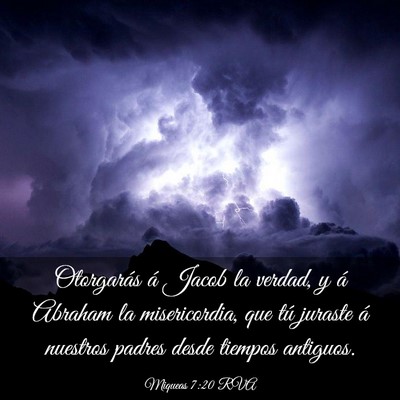 Picture 03 - Miqueas 7:20 RVA - Otorgarás á Jacob la verdad, y á Abraham la - Bible Verse Picture